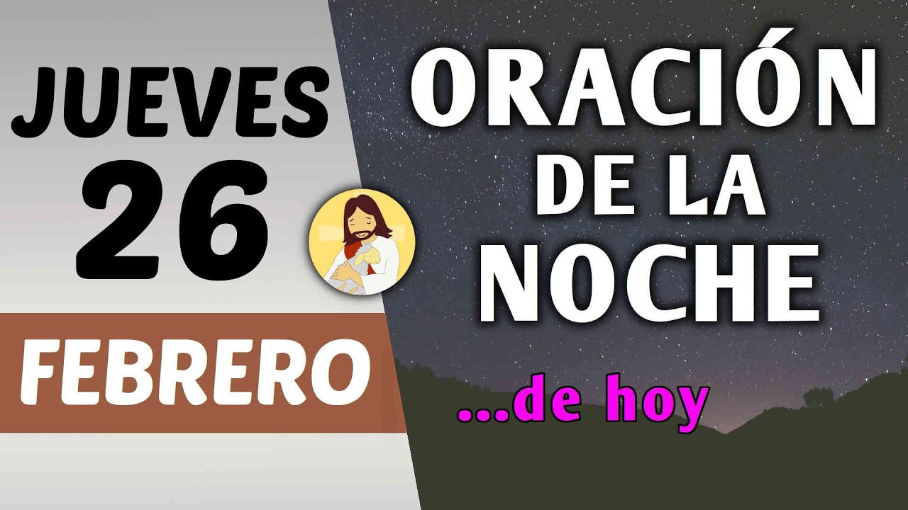Oración guiada. Noche de hoy jueves 26 de febrero de 2026