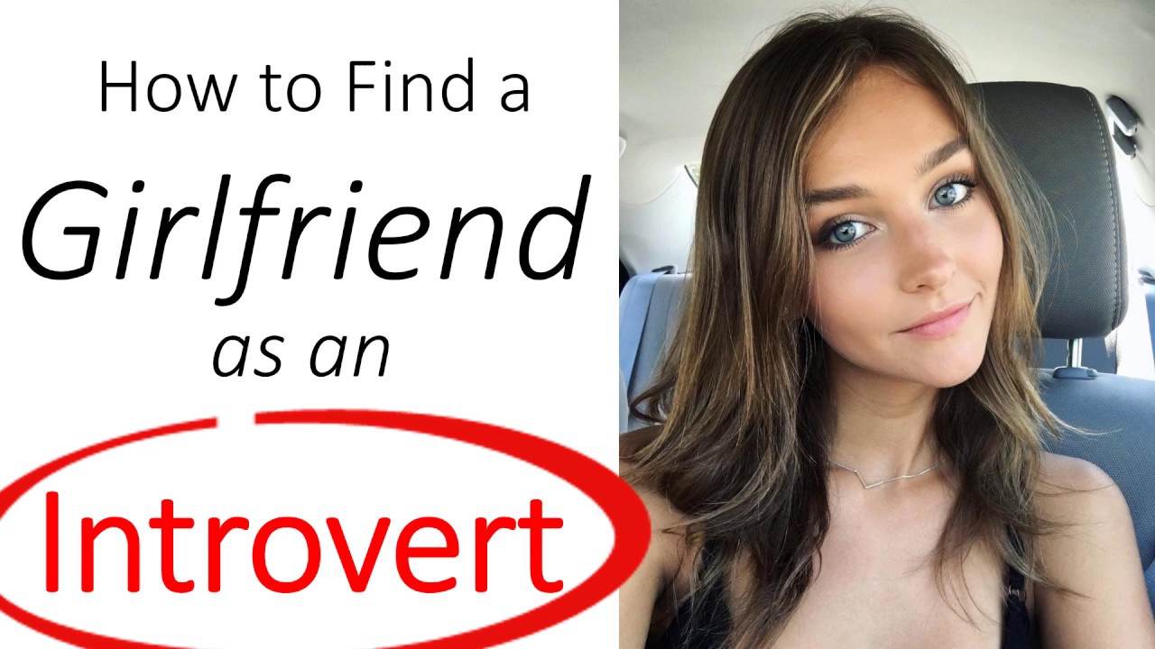 How Do INTROVERTS Find Girlfriends? | 5 Ways to Find a Girlfriend as an Introvert