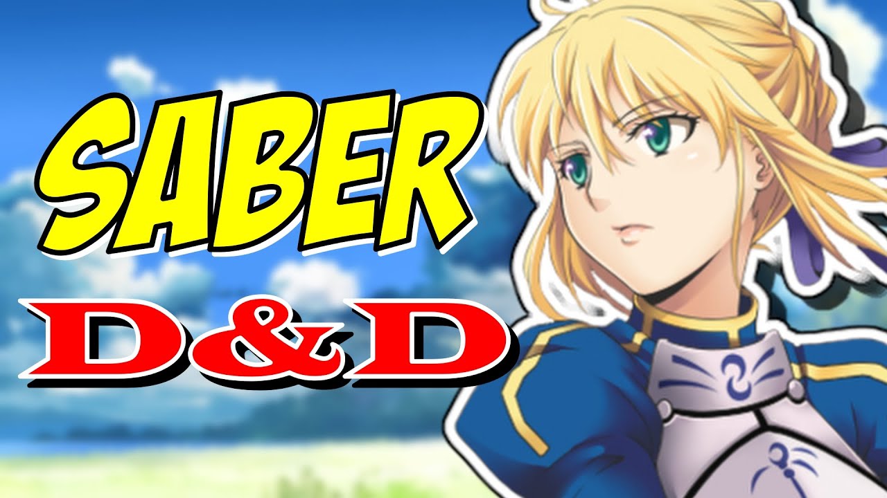 How to build SABER from FATE in Dungeons & Dragons (Artoria Pendragon for DnD 5e)