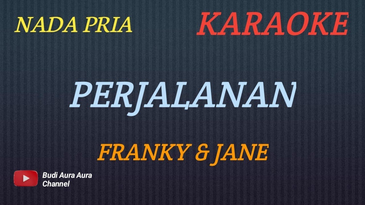PERJALANAN - FRANKY & JANE(Karaoke Version)NADA PRIA-- Cover AURA
