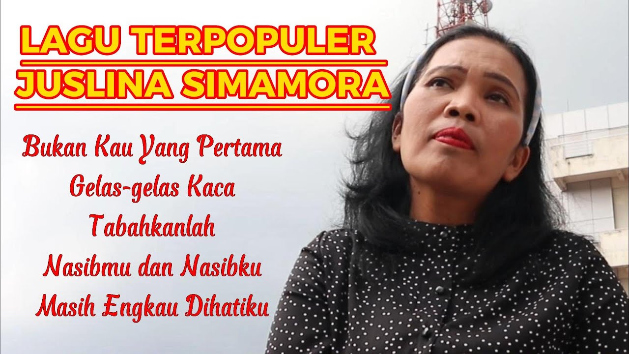 LAGU TERPOPULER JUSLINA SIMAMORA