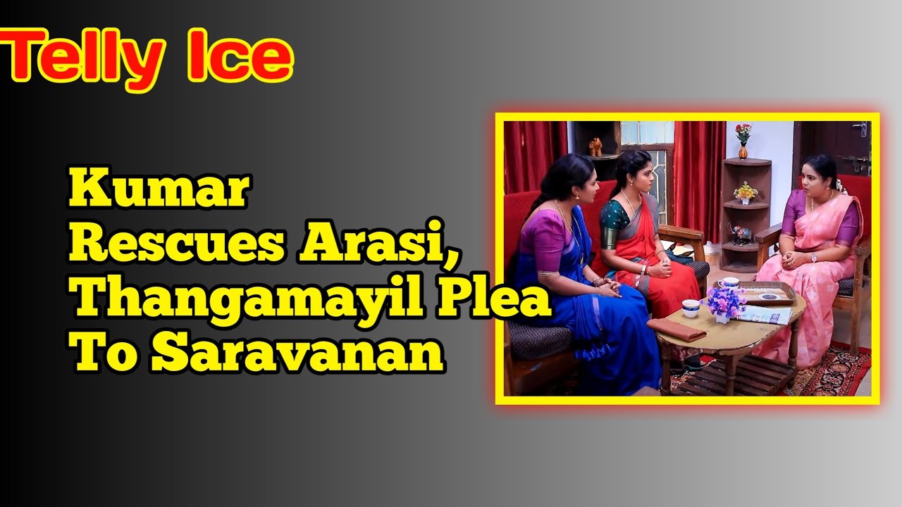 Pandian Stores Promo, Kumar Rescues Arasi, Thangamayil Plea To Saravanan