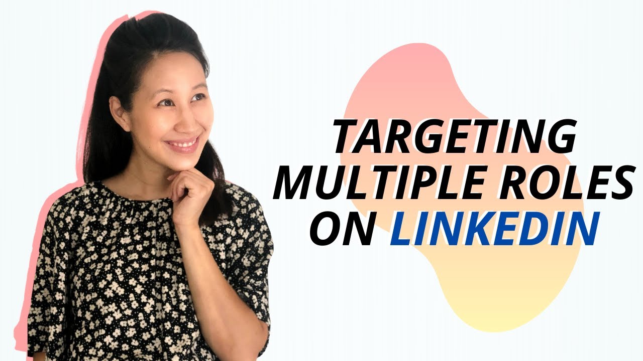 How to Optimize Your LinkedIn Profile for Multiple Target Roles