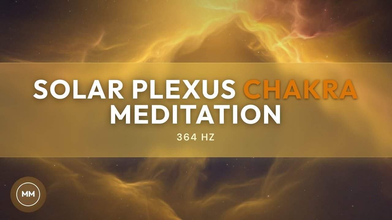 Solar Plexus Chakra - Balance and Heal the Solar Plexus - 364 Hz - Chakra Meditation Music