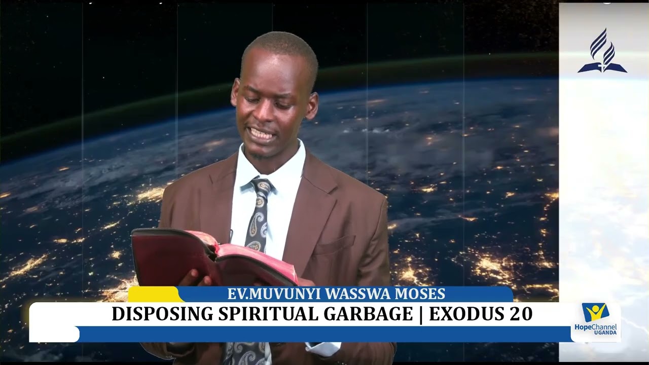 Disposing Spiritual garbage | Exodus 20  - EV. MUVUNYI WASSWA