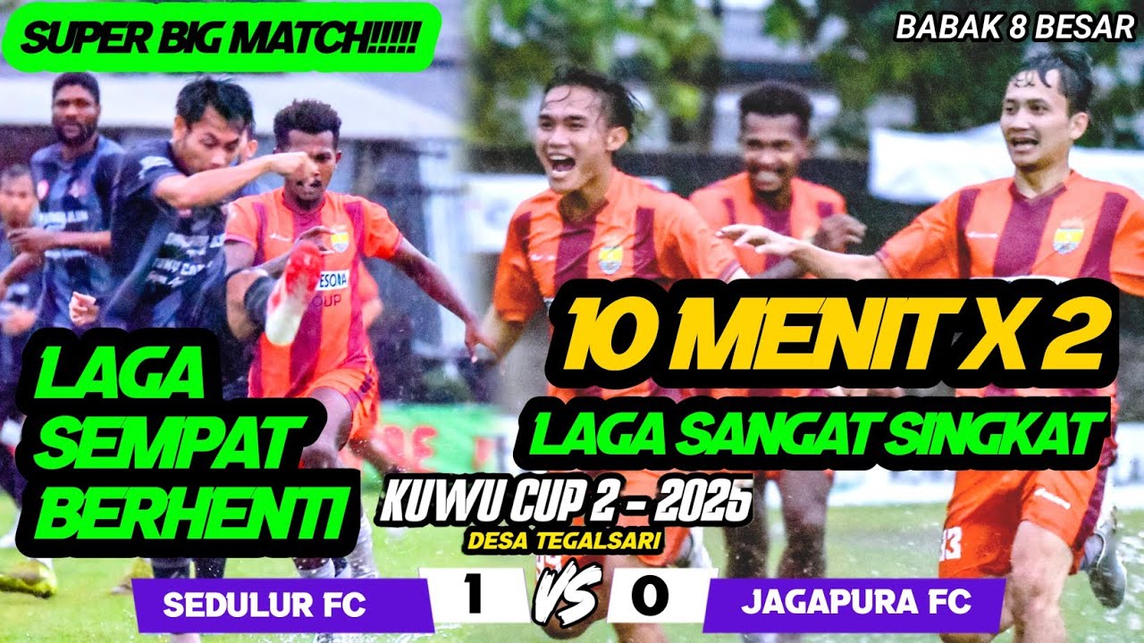 10 MENIT X 2‼️LAGA SANGAT SINGKAT‼️SUPER BIG MATCH‼️SEDULUR FC VS JAGAPURA FC 1-0 KUWU CUP TEGALSARI