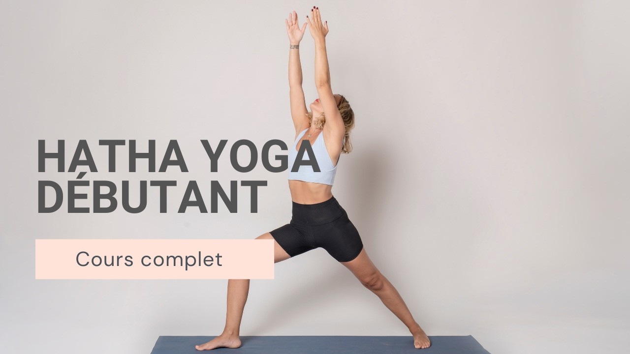 Mon premier cours de Hatha Yoga - débutant