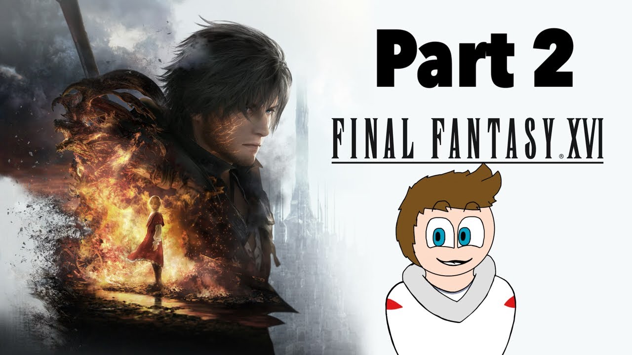 Final Fantasy 16! (Part 2)