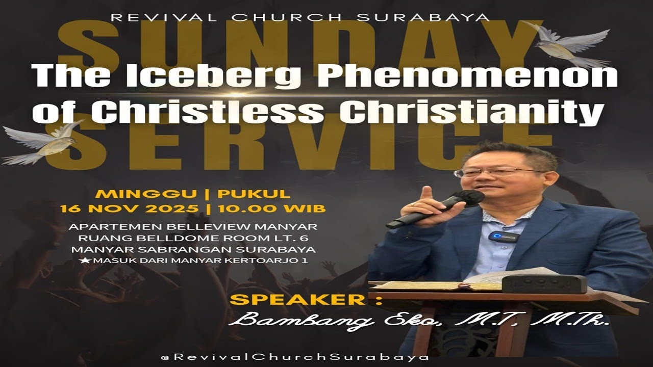 MINGGU 16/11/25 | THE ICEBERG PHENOMENON OF CHRISTLESS CHRISTIANITY  | Bpk. Bambang Eko, M.T, M.Th.