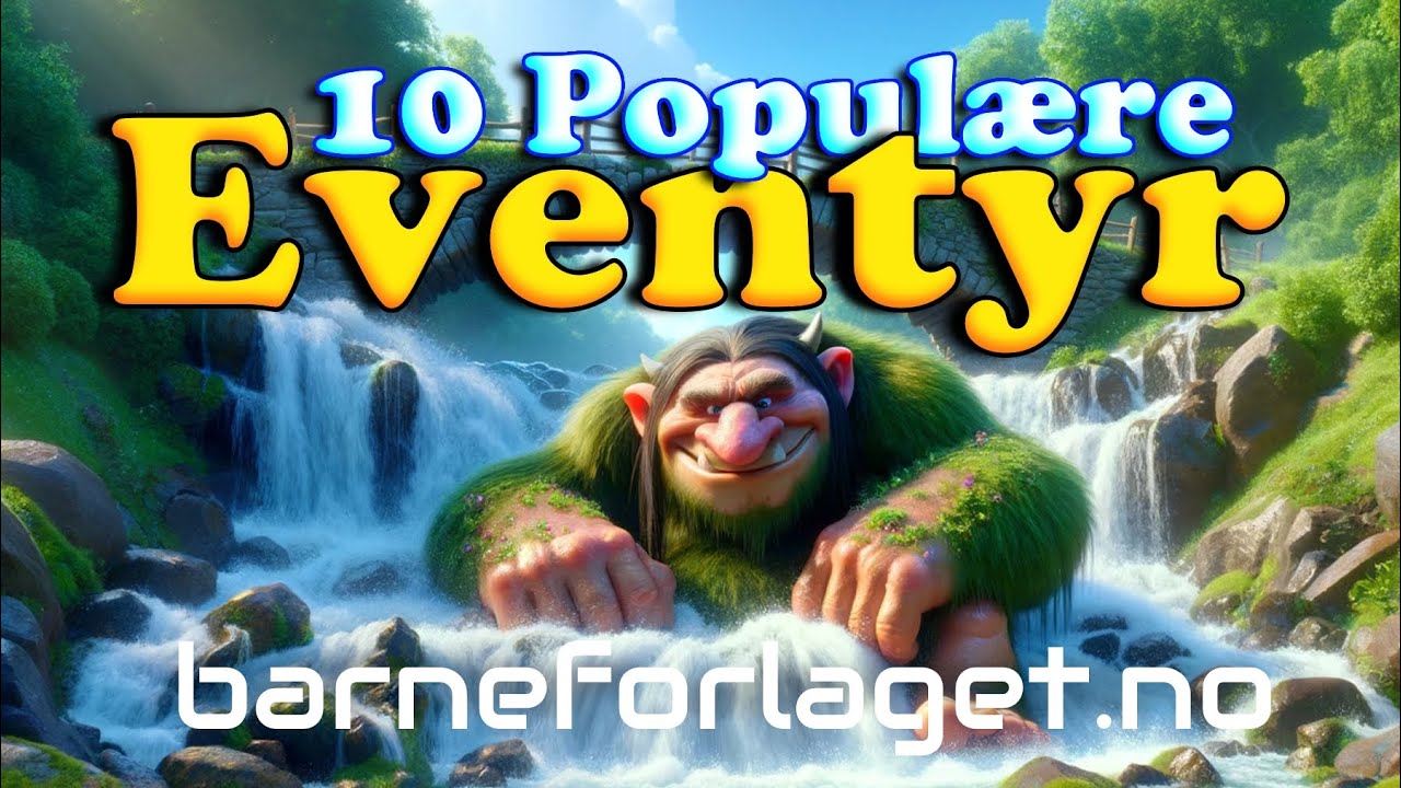 Eventyr For Barn | 10 Populære Eventyr Med Bilder | 53 Minutter | Barneforlaget
