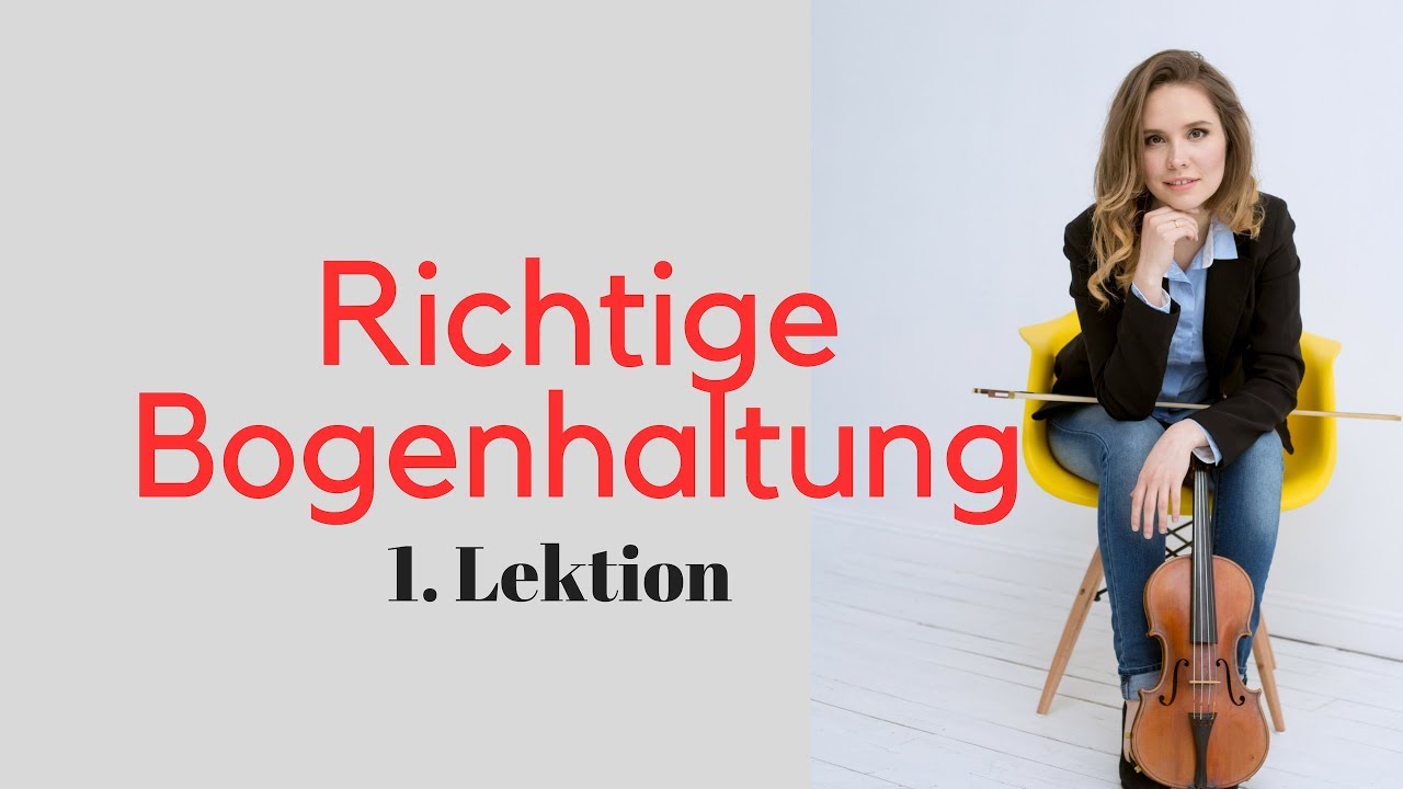 Geige / Violine lernen - ERSTE LEKTION - Bogen richtig halten - Grundlagen