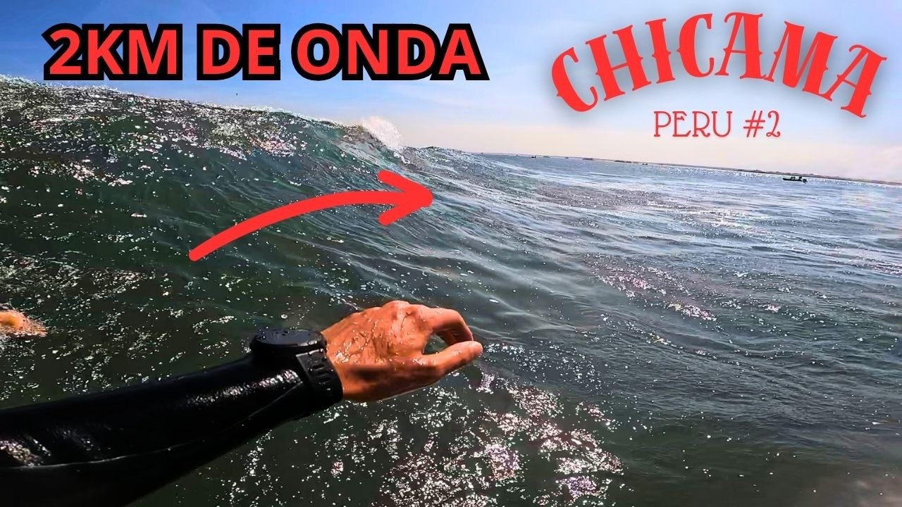 A ONDA MAIS LONGA DO MUNDO - SURF TRIP CHICAMA PERU