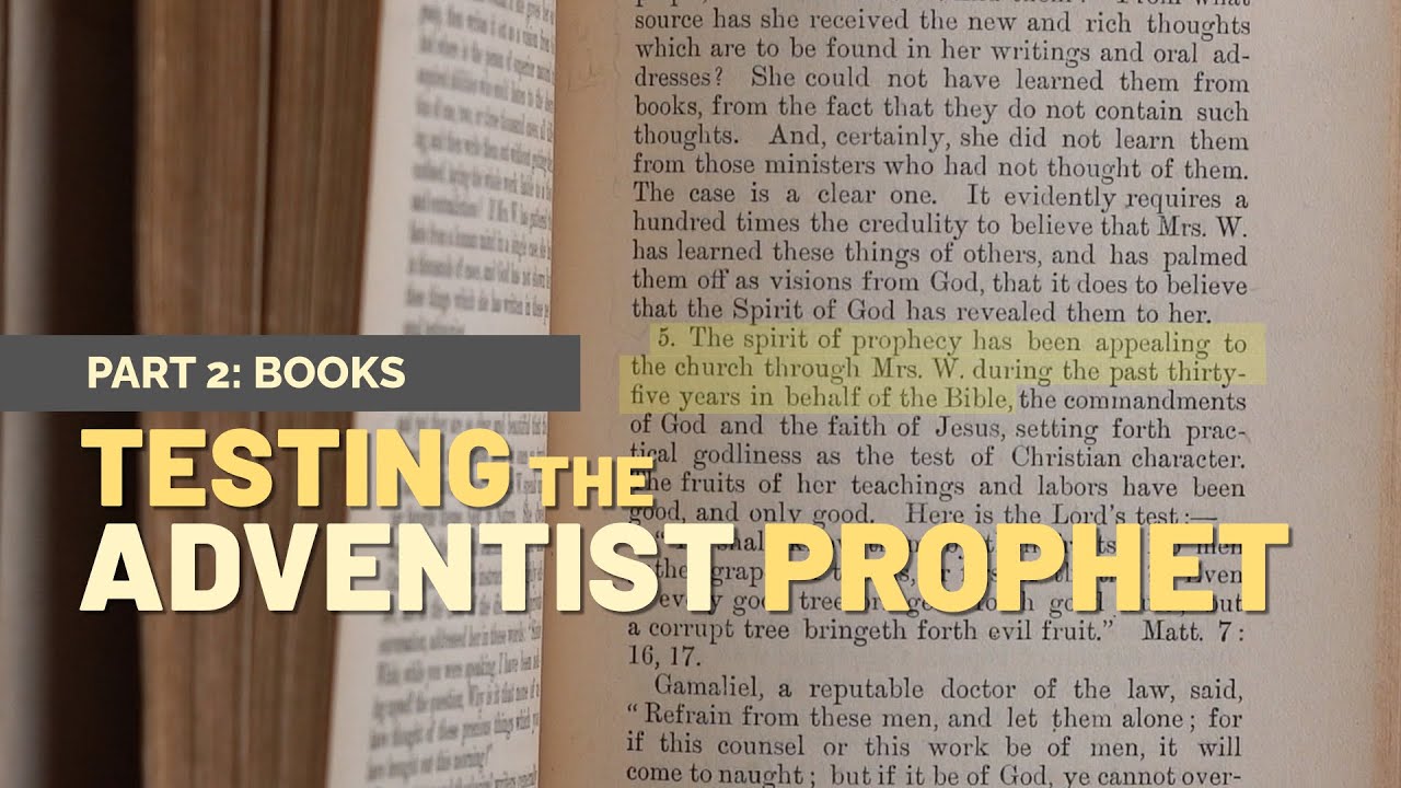 Testing Ellen White's Writings (Seventh-day Adventism) | Part 2