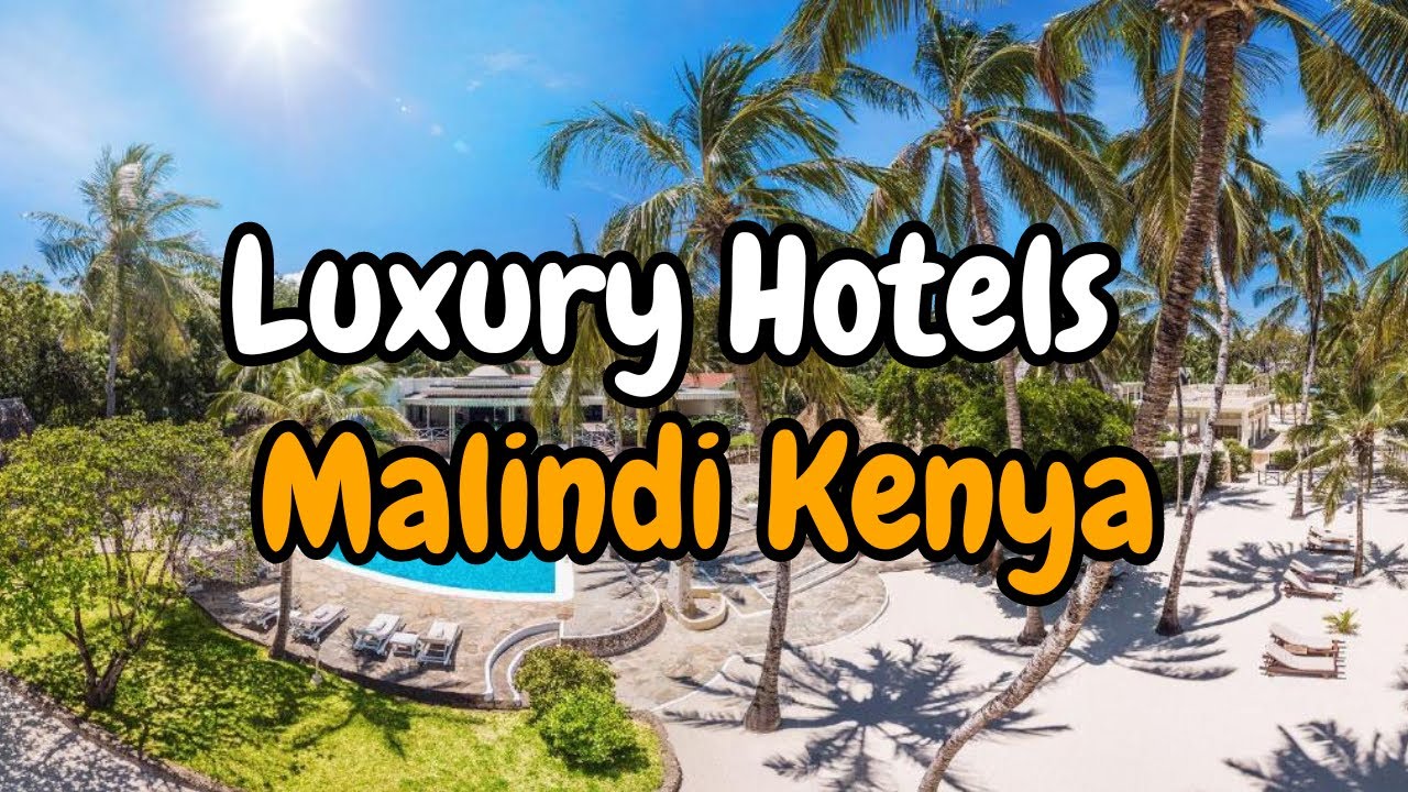 Luxury hotels in Malindi kenya | Ethan Reed