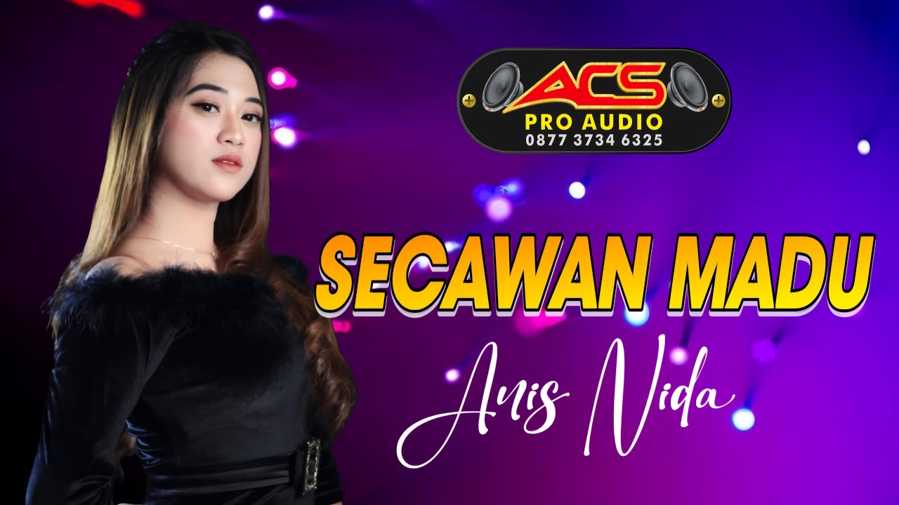 SECAWAN MADU // ANIS NIDA // ACS PRO AUDIO