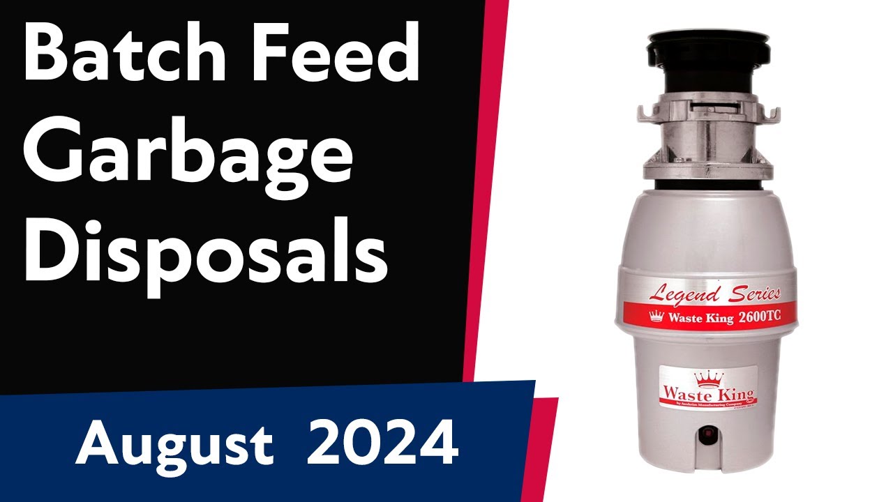 TOP-6. Best Batch Feed Garbage Disposals 2024