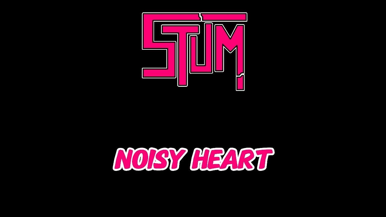 【STUM】Noisy Heart