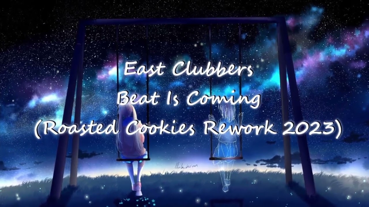 East Clubbers - Beat Is Coming (Roasted Cookies Rework 2023)