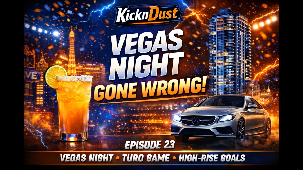 KicknDust Ep. 23 | Beyoncé in Vegas, Turo Game, High-Rise Dreams & Leveling Up