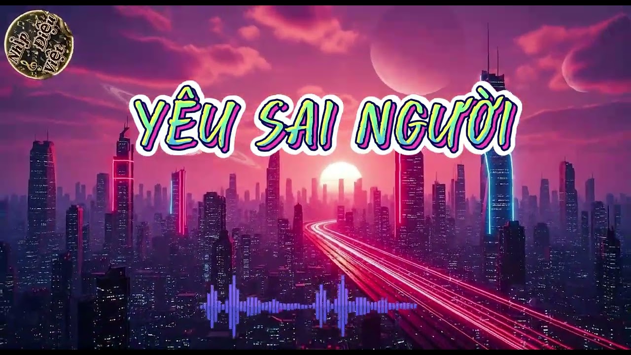 YÊU SAI NGƯỜI  |Nhạc Remix Hot TikTok 2026 _ Bài Hát Buồn Về  Tình Yêu
