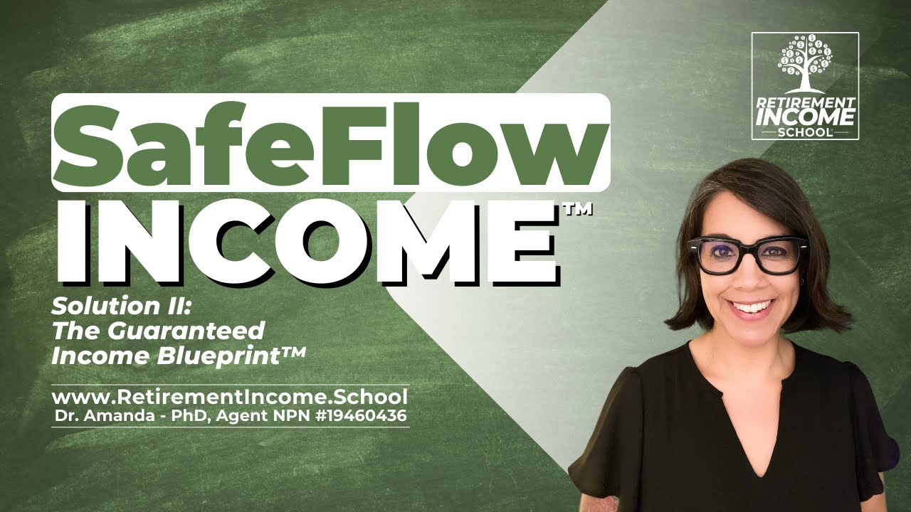 [Guaranteed Income Blueprint™ Series] SafeFlow Income™: Lifetime Retirement Income with Annuities