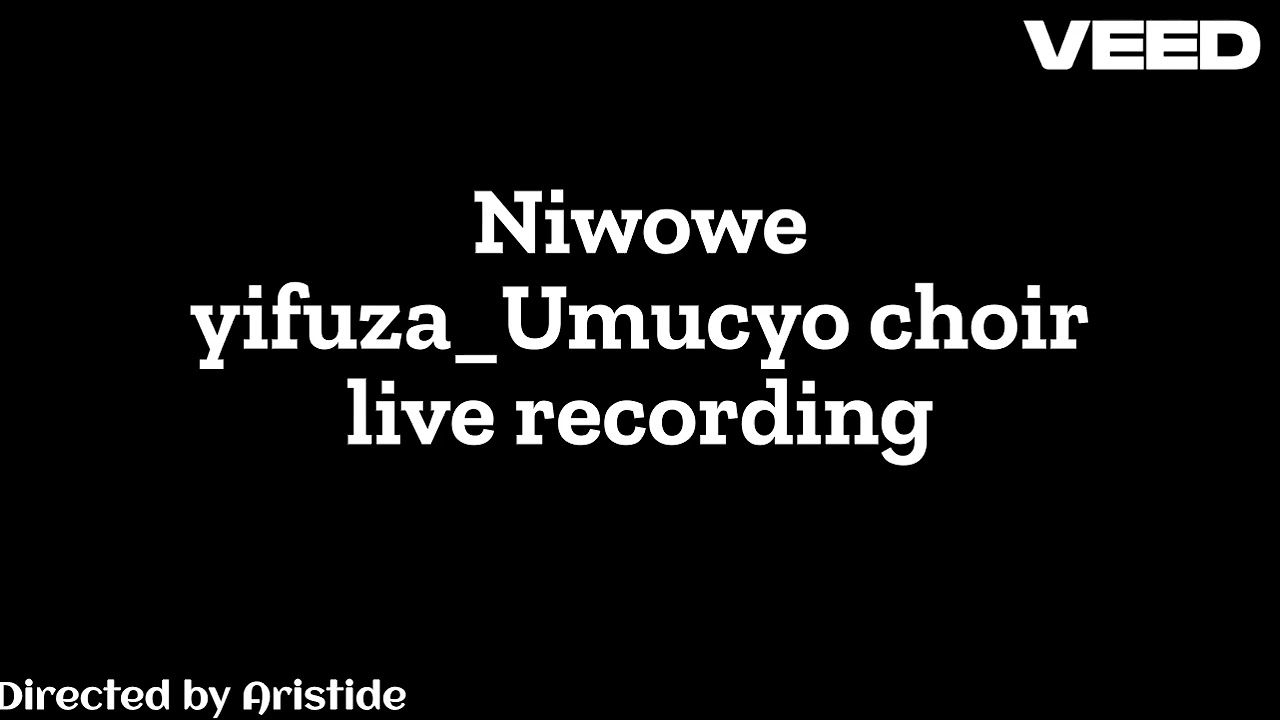 KORALI UMUCYO NI WOWE YIFUZA live recording