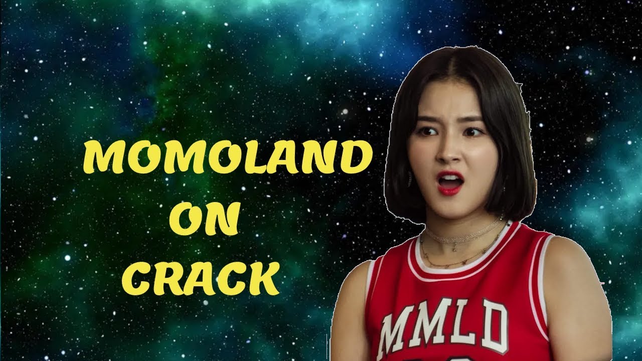 MOMOLAND ON CRACK