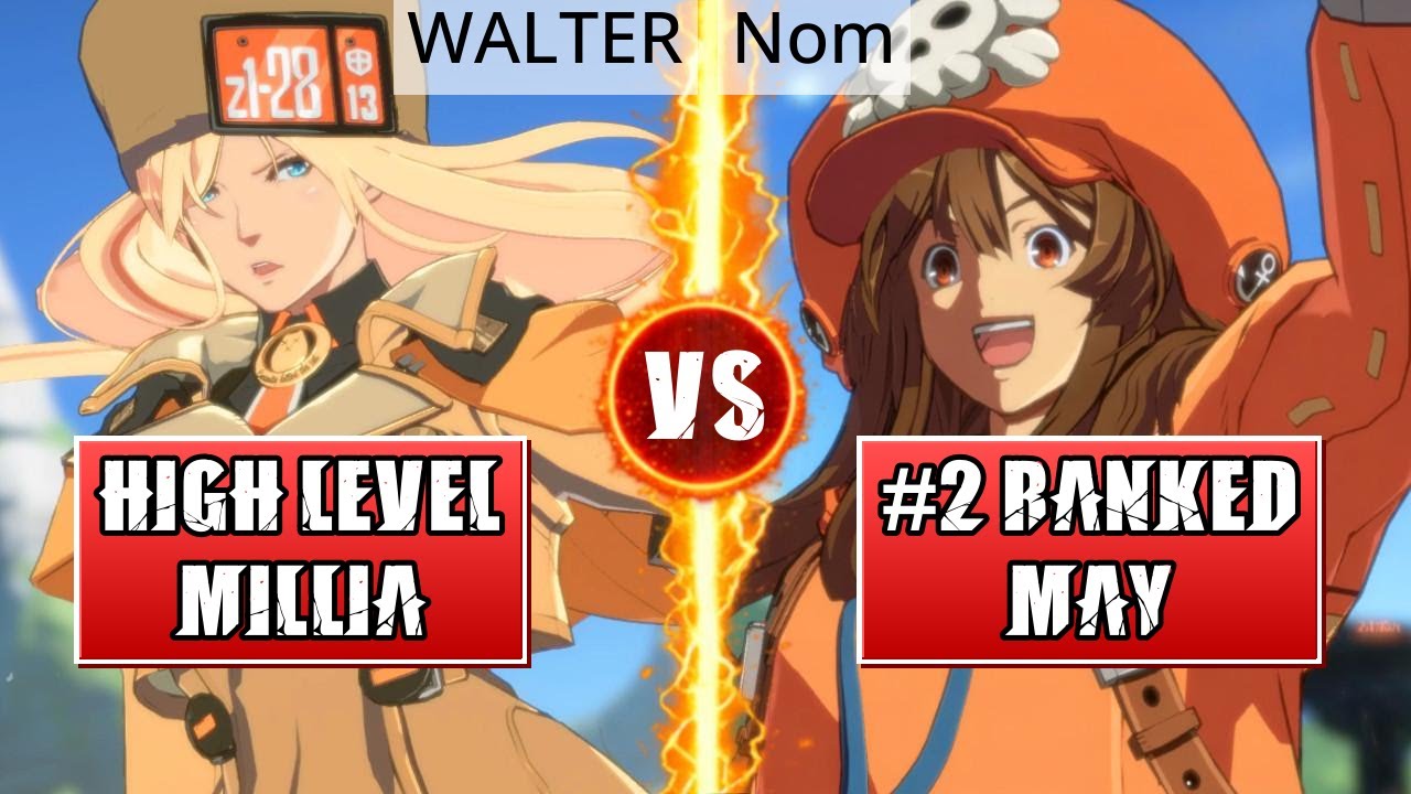 GGST High Level Gameplay | HIGH LEVEL MILLIA (WALTER) vs #2 RANKED MAY (Nom)