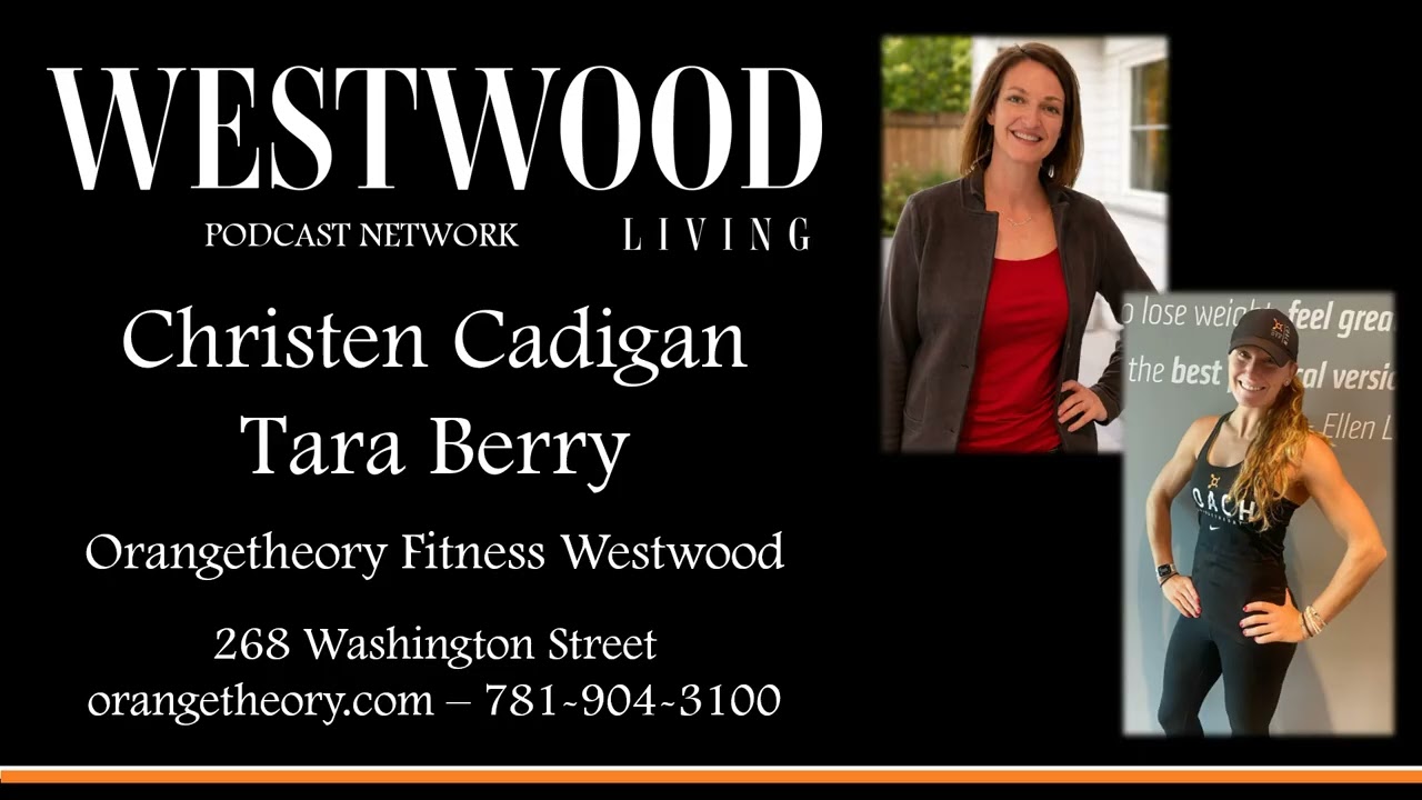 Westwood Living Podcast: Christen Cadigan & Tara Berry - Orangetheory Fitness