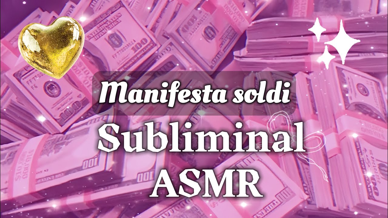 Manifestare soldi e abbondanza e abbattere le credenze limitanti sul denaro SUBLIMINAL ASMR