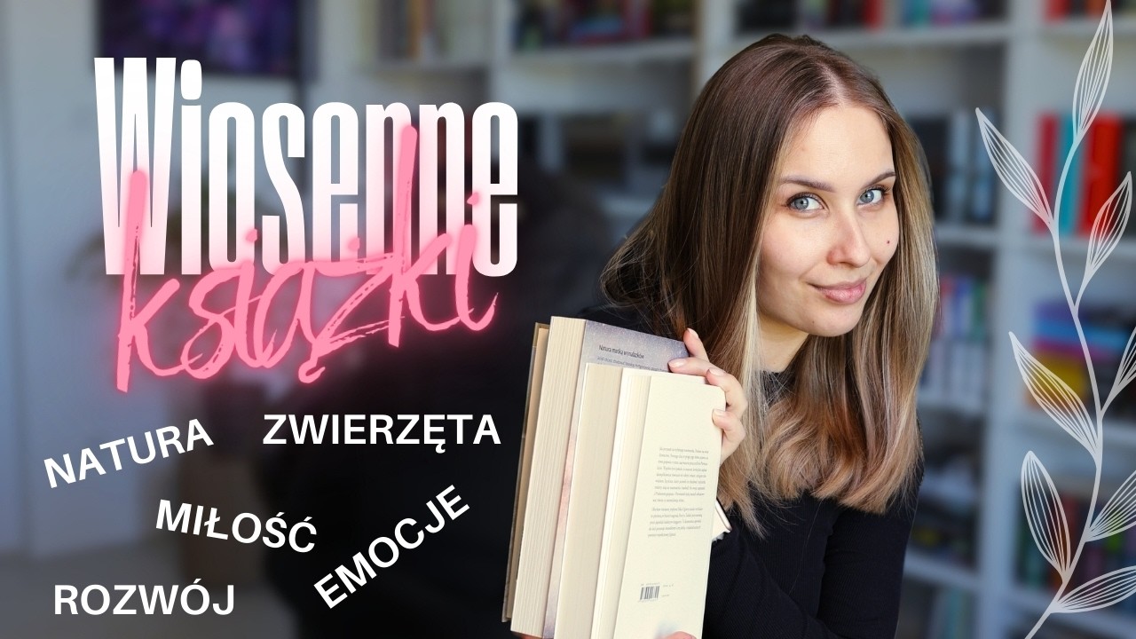 Co polecam czytać wiosną?