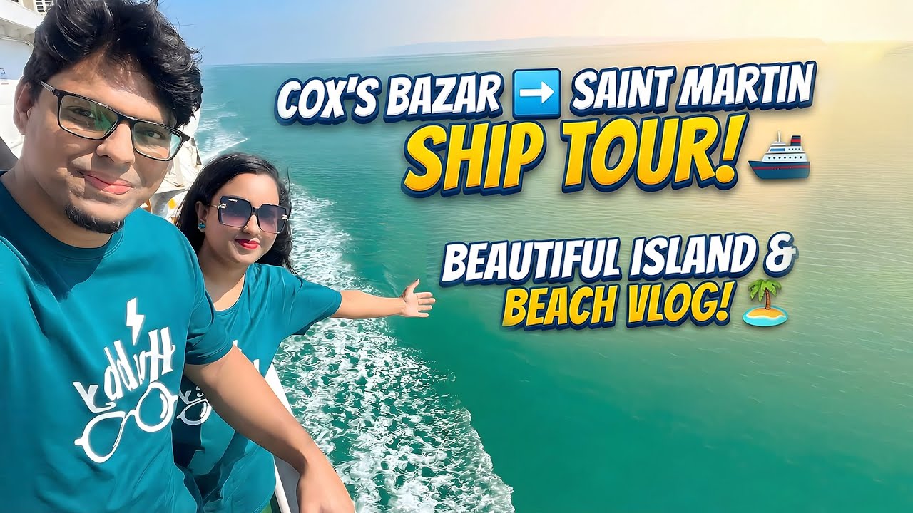 Amazing Journey to Saint Martin Island! | MV Baro Awlia Ship Tour | Resort & Beach Vlog