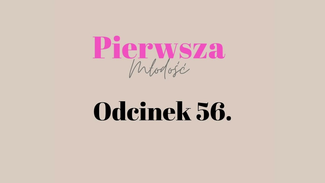 Pierwsza Młodość #56