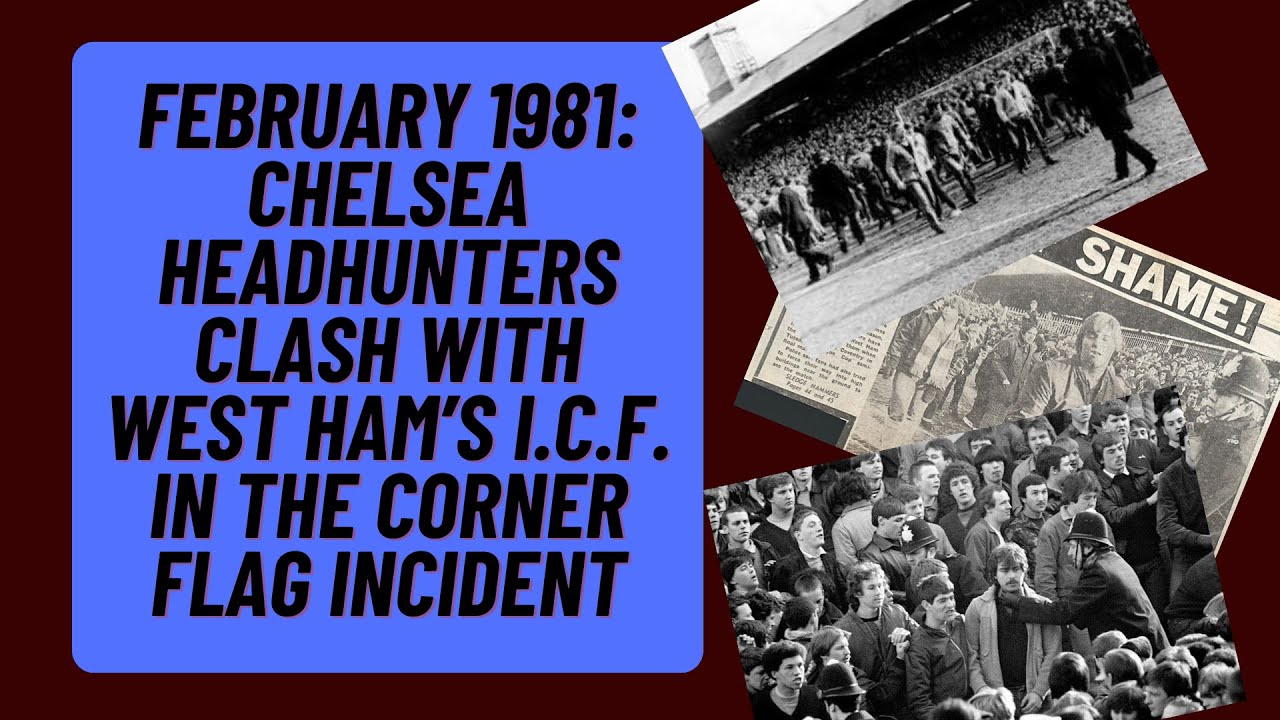 Febuary 1981 : Chelsea Headhunters Clash With West Ham's ICF In The Corner Flag Incident