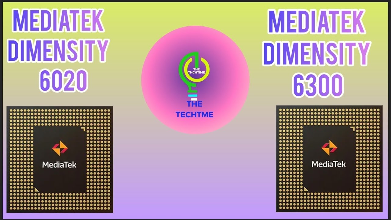 MEDIATEK DIMENSITY 6020 VS MEDIATEK DIMENSITY 6300