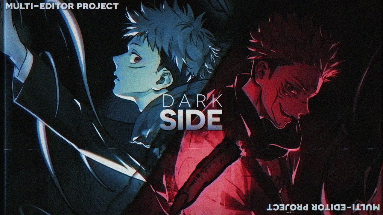 DARK SIDE || Anime MEP