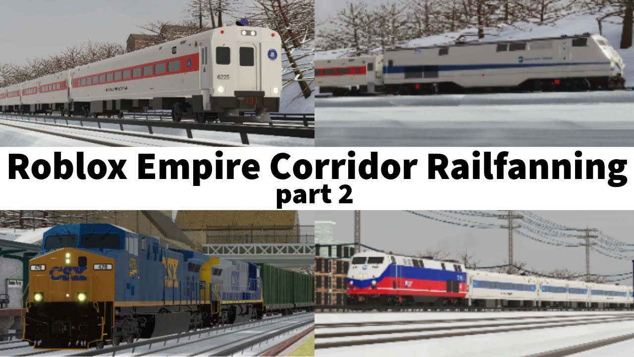 Roblox Empire Corridor Railfanning Part 2