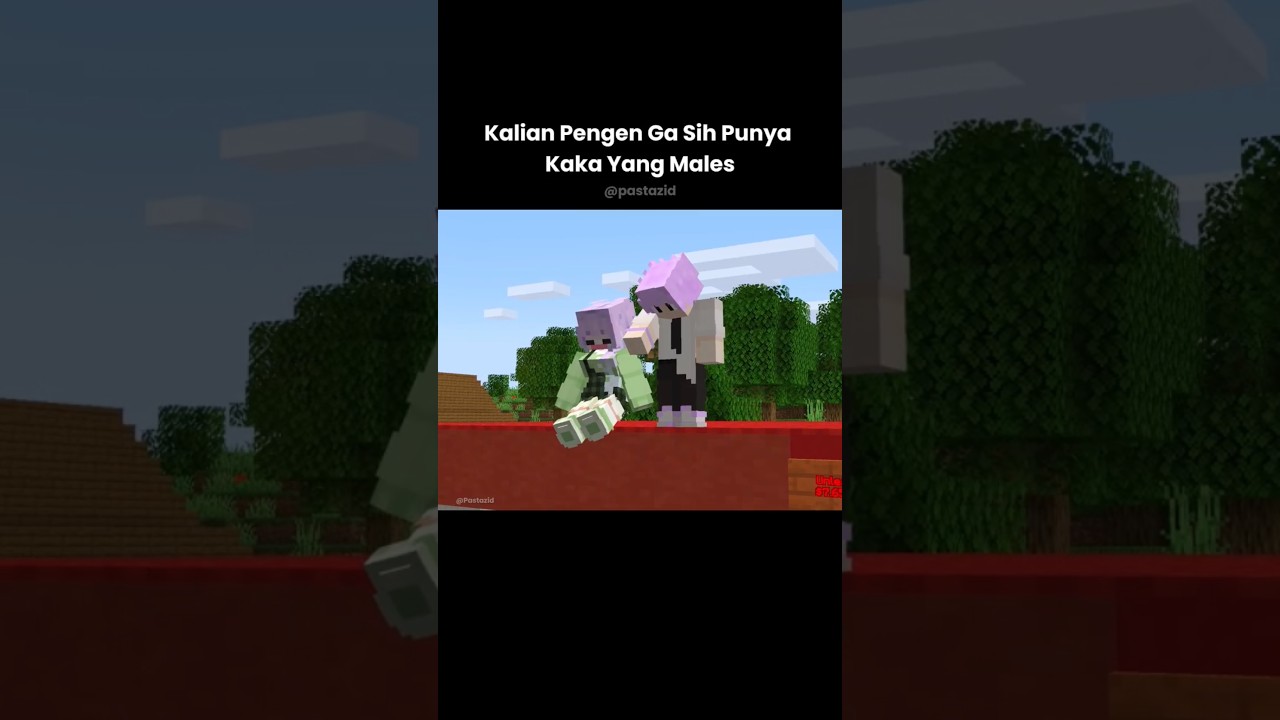 Gimana Kalo Minecraft Tapi Aku Punya Kaka Yang Pemalas Di Rumah