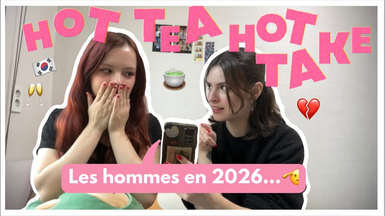 [Ep 2] Hot tea & Hot takes🎬🍵: Les hommes en 2026, parlons en🍿