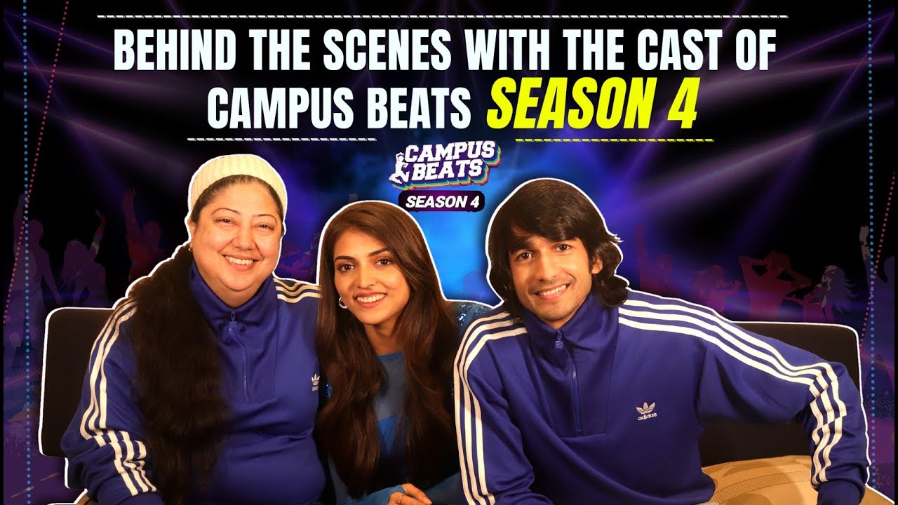 Behind The Scenes with the cast of Campus Beats Season 4