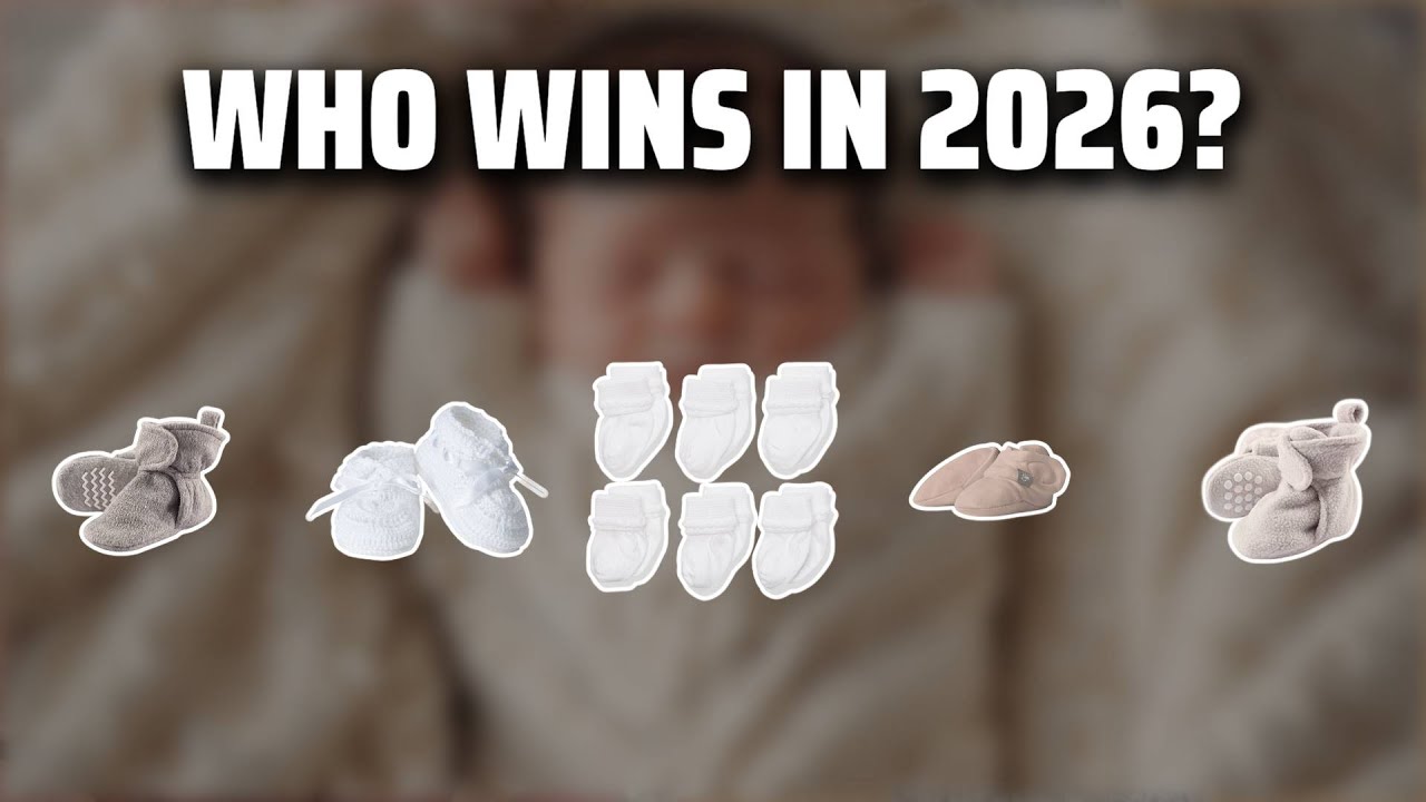 The Top 5 Best Baby Booties in 2026 - Must Watch Before Buying!