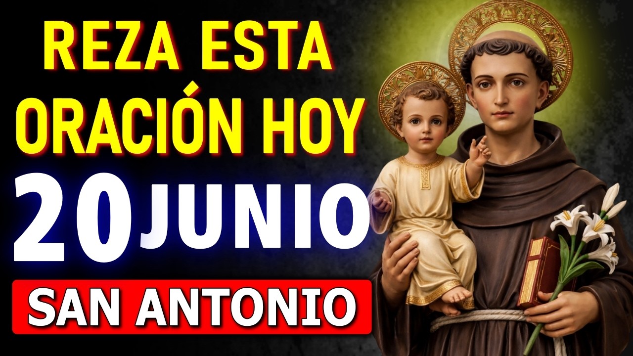 🙏 ORACIÓN FUERTE A SAN ANTONIO PARA MILAGROS INMEDIATOS, CAUSAS DIFÍCILES E IMPOSIBLES 🔥