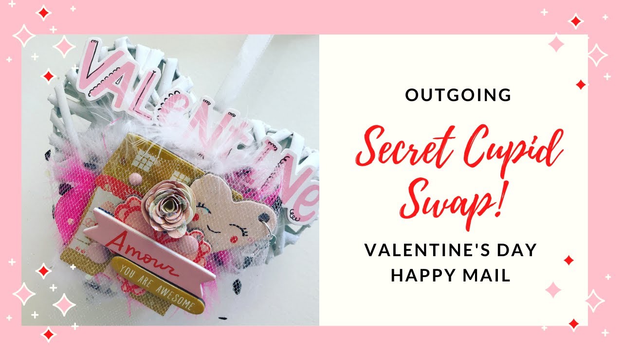 SECRET CUPID SWAP - OUTGOING VALENTINE'S DAY HAPPY MAIL CRATE PAPER - GROUP SWAP!