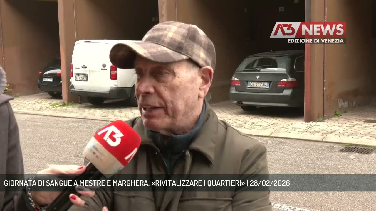 GIORNATA DI SANGUE A MESTRE E MARGHERA: «RIVITALIZZARE I QUARTIERI» | 28/02/2026