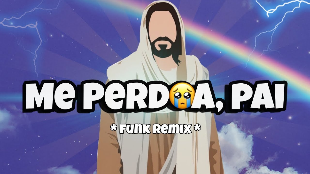 Me perdoa, pai - quero recomeçar...( Gospel Funk remix ) By Dj. Narutin