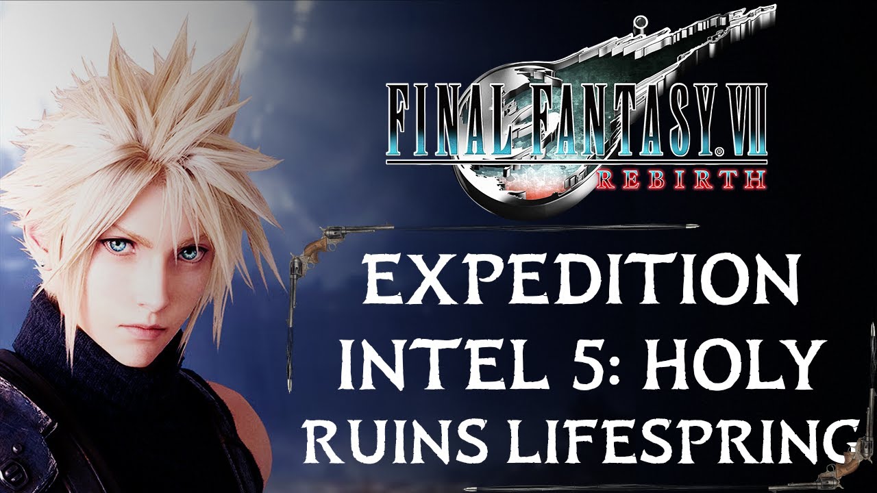 EXPEDITION INTEL 5: HOLY RUINS LIFESPRING | WORLD EXPLORATION | FINAL FANTASY 7 REBIRTH [4K 60FPS]