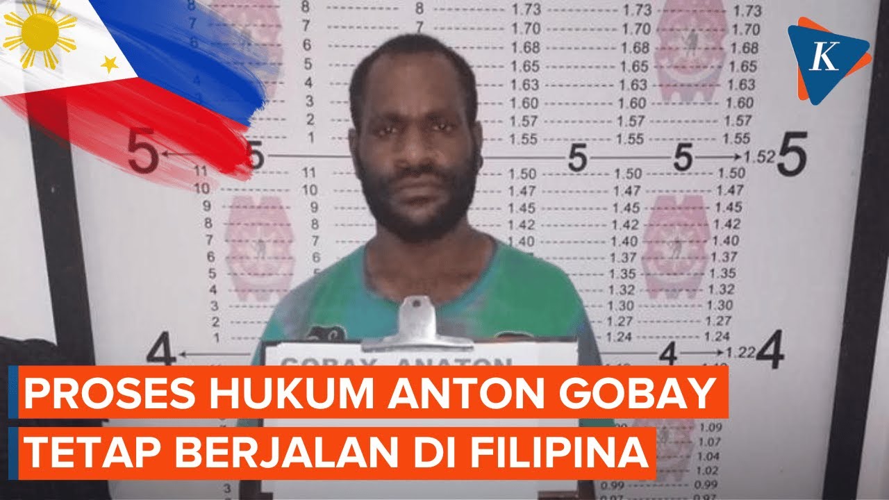 Proses Hukum Anton Gobay Berjalan di Filipina