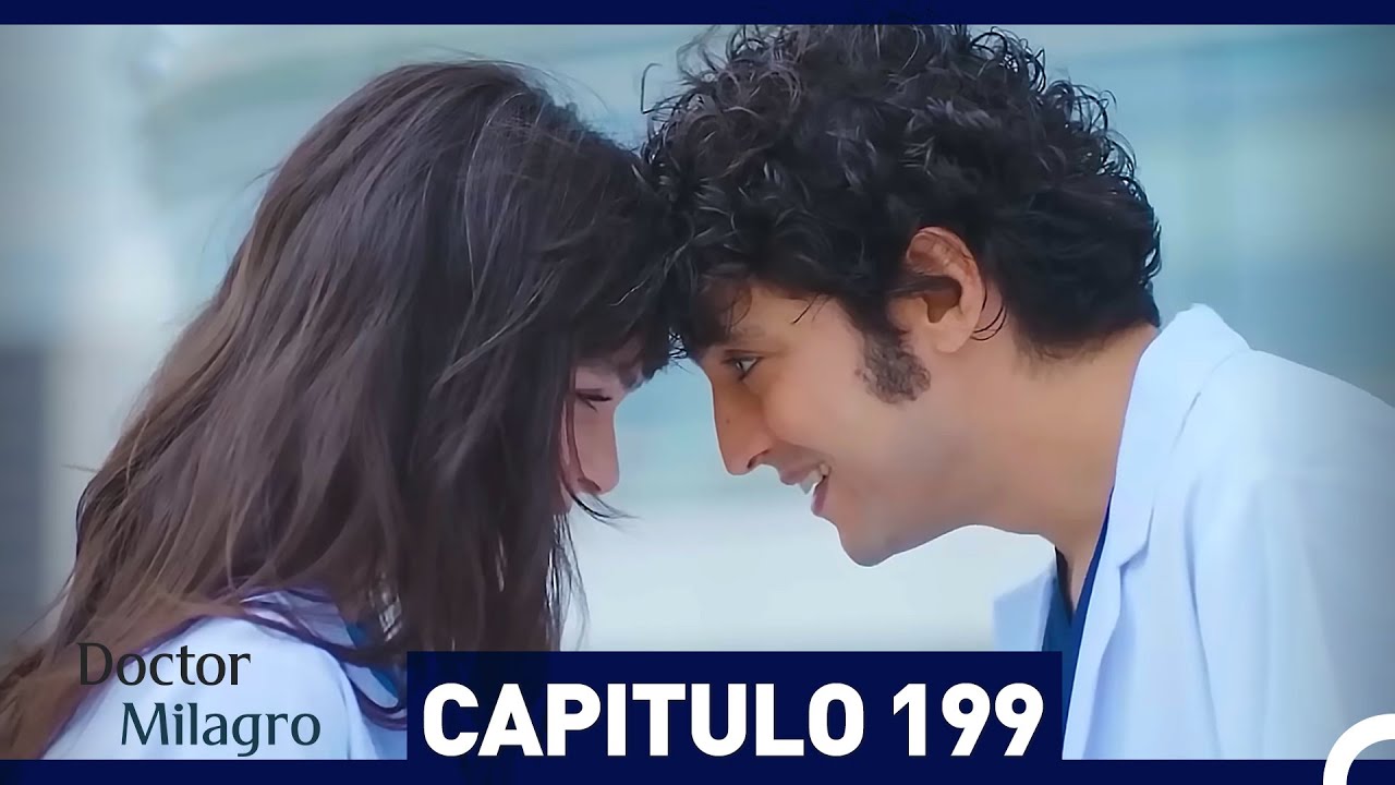 Doctor Milagro Cap&iacute;tulo 199 (Espanol Doblado)