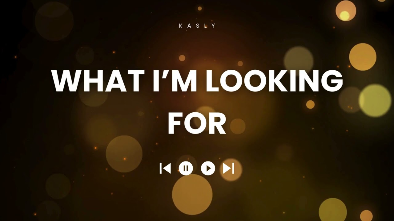 What I'm Looking For