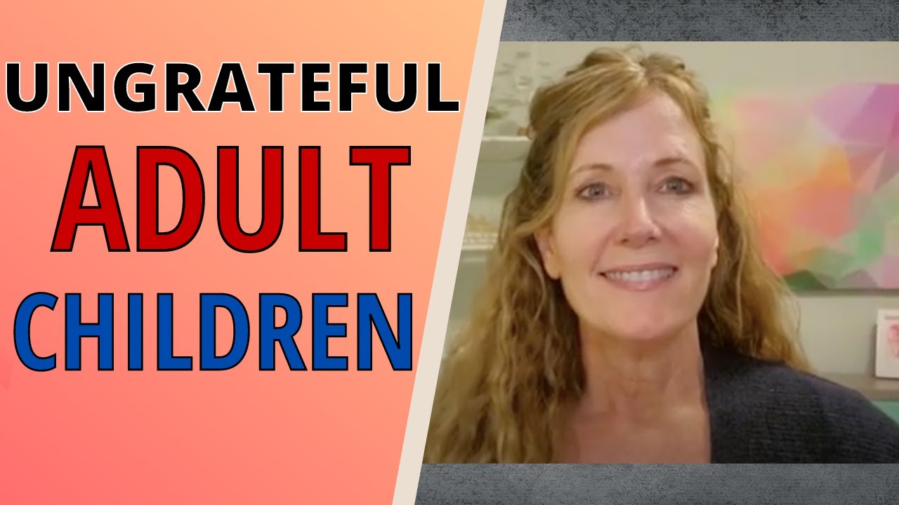 Ungrateful adult children